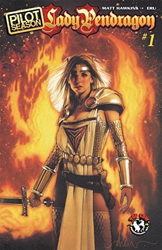 Pilot Season: Lady Pendragon #1 (Pilot Season 2008)