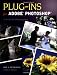 Plug-ins for Adobe Photoshop: A Guide for Photographers Plug-ins for Adobe Photoshop: A Guide for Photographers