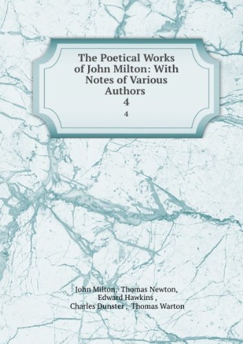 Produkt-Bild: The Poetical Works of John Milton, with Notes of Various Authors, Principally from the Editions of Thomas Newton, D.D. Charles Dunster, M.A. And Thomas Warton, B.D. ...