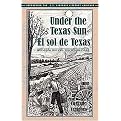 Under the Texas Sun/ El Sol De Texas (Recovering the Us Hispanic Literary Heritage) (Bilingual) (Paperback)