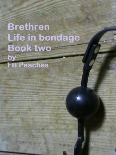 Brethren, life in bondage. Book two. (Brethren life in bondage 2)