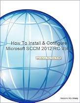 How to Install and Configure SCCM 2012 RC - Vol 3-From Free Kindle Books Library Click to Download Free Kindle Book -> How to Install and Configure SCCM 2012 RC - Vol 3