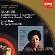 Mahler: Kindertotenlieder; R�ckert-Lieder; Lieder eines fahrenden Gesellen
