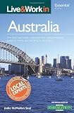 Live & Work in Australia: The most accurate, practical and comprehensive guide to living and working in Australia