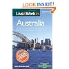 Live & Work in Australia: The most accurate, practical and comprehensive guide to living and working in Australia