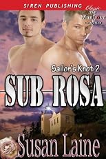 Sub Rosa [Sailor's Knot 2] (Siren Publishing Classic ManLove)