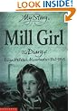 Mill Girl: The Diary of Eliza Helstead, Manchester 1842 - 1843 (My Story)
