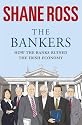 The Bankers: How the Banks Brought Ireland to Its Knees