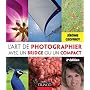 L'art de photographier avec un bridge ou un compac&hellip de J�r�me Geoffroy