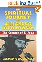 The Spiritual Journey of Alejandro Jodorowsky: The Creator of El Topo