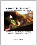 Beyond Salsa Piano: César "Pupy" Pedroso - The Music of Los Van Van - Part 2