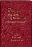 WHAT DOES THE LORD REQUIRE OF YOU? Devotional Readings for Lawyers edited by Lynn R. Buzzard (1997 Hardcover 52 weeks of devotional readings Geneva School of Law 155 pages)