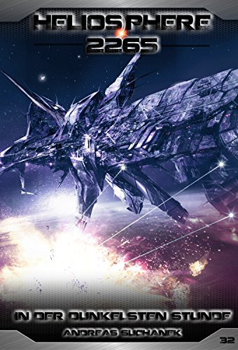 Heliosphere 2265 - Band 32: In der dunkelsten Stunde (Science Fiction) (German Edition)