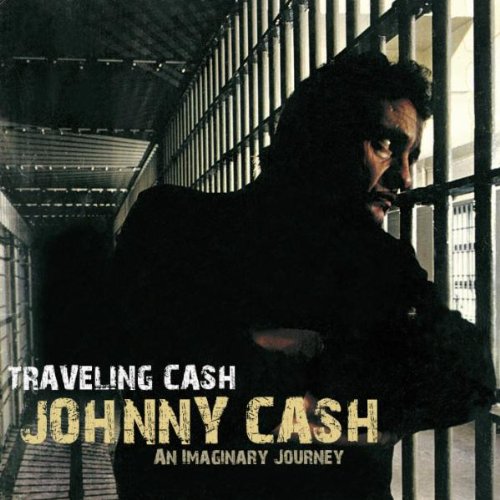 Johnny Cash - Traveling Cash: An Imaginary Journey - Zortam Music