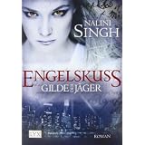 Gilde der J�ger: Engelskussvon "Nalini Singh"