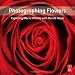 Photographing Flowers: Exploring Macro Worlds with Harold Davis