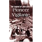 Pioneer Vigilante: The Legend of John Dietz (Badger Heritage) book cover