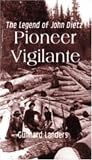 Pioneer Vigilante: The Legend of John Dietz (Badger Heritage)