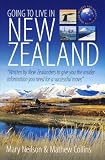 Going to Live in New Zealand: Your Guide to Life and Work in the Land of the Long White Cloud