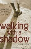 Walking with a Shadow: Surviving Childhood Leukemia