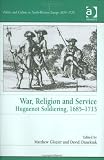 War, Religion and Service (Politics and Culture in North-Western Europe 1650-1720)