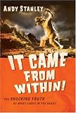 It Came from Within!: The Shocking Truth of What Lurks in the Heart