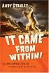 It Came from Within!: The Shocking Truth of What Lurks in the Heart