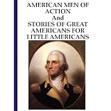 AmericanMenofActionAndStoriesofGreatAmericansForLittleAmericans[Illustrated]