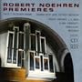Robert Noehren Premieres
