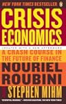 Crisis Economics: A Crash Course in t...