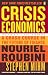 Crisis Economics: A Crash Course in the Future of Finance