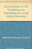 Good advice for all : guidelines on standards for local advice services : a discussion paper