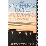 the stonehenge people an exploration of life in neolithic britain 4700 2000 bc