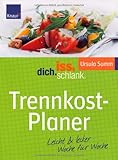 IDS Trennkost-Planer: Leicht & lecker Woche f&uuml;r Woche - Ursula Summ