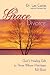 Grace and Divorce: God's Healing Gift to Those Whose Marriages Fall Short