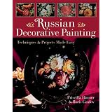 Russian Decorative Painting: Techniques & Projects Made Easy