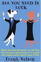 All You Need Is Luck: When the Kids Left Home, So Did They.
