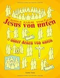 Jesus von unten ... unter denen von unten