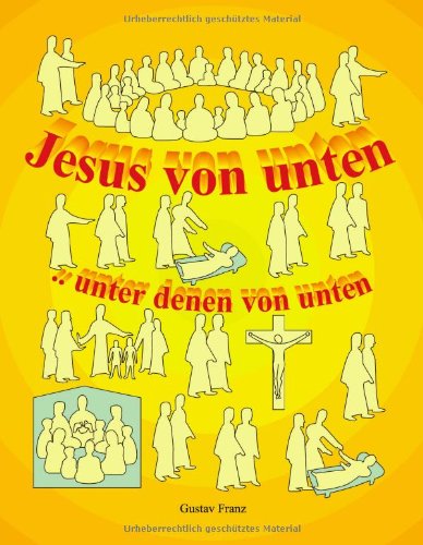 Jesus von unten ... unter denen von unten