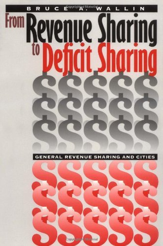 From Revenue Sharing to Deficit Sharing: General Revenue Sharing and Cities (American Governance and Public Policy series) (American Government and Public Policy)