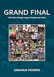 Grand final : 100 years of rugby league championship finals