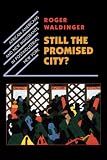 Still the Promised City?: African-Americans and New Immigrants in Postindustrial New York