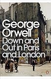 Down and Out in Paris and London (Penguin Modern Classics)