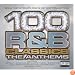 100 R&B Classics: The Anthems