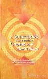 A Sourcebook for Families Coping with Mental Illness: A Guide for Preventing the Other Shoe From Dropping