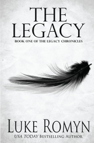 The Legacy (The Legacy Chronicles) (Volume 1), by Luke Romyn