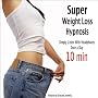Super Weight Loss Hypnosis (Simply Listen With Headphones Once a Day)