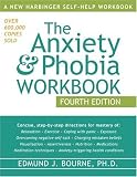 The Anxiety & Phobia Workbook, Fourth Edition