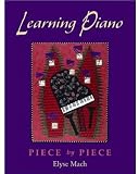 Learning Piano: Piece by Piece Includes 2 CDs