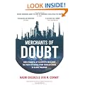 Merchants of Doubt: How a Handful of Scientists Obscured the Truth on Issues from Tobacco Smoke to Global Warming